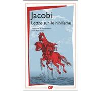Lettre sur le nihilisme et autres textes Friedrich Heinrich Jacobi (Auteur), Ives Radrizzani (Edité par), Ives Radrizzani (Traduction)