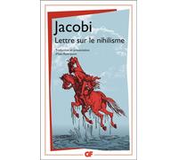 Friedrich Heinrich Jacobi – Lettre sur le nihilisme et autres textes – Poche – Flammarion