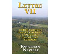 Lettre VII: Joseph Smith et Oliver Cowdery expliquent la colline Cumorah