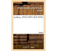Lettres, 1832-1854 - Tome 2 - Arnaud Jacques Leroy - Hachette Bnf - broché - Livre