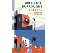 Lettres 1945-1959 - William Seward Burroughs - Bourgois - Poche - Roman