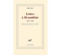 Lettres à Alexandrine Émile Zola (Auteur), Alain Pagès (Edité par), Brigitte Emile-Zola (Edité par)