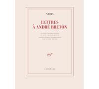 Lettres à André Breton Suivi d'autres textes et d'un choix de dessins - Nadja - Gallimard - broché - Lettres
