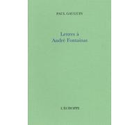 Lettres a André Fontainas - - Paul Gauguin - L'echoppe Eds De - Livre