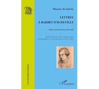 Lettres à Barbey d'Aurevilly: Maurice de Guérin