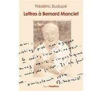 Lettres à Bernard Manciet - Frederic Sudupe - Passiflore - broché - Poésie