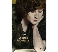 Lettres à Colette : 1903-1912 Sido (Auteur)