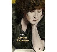 Lettres à Colette 1903-1912 : Suivies de vingt-trois lettres à Juliette