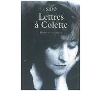 Lettres À Colette, 1903-1912 - Suivies De Vingt-Trois Lettres À Juliette