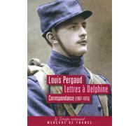 Lettres à Delphine: Correspondance (1907-1915)