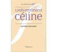 Louis-Ferdinand Céline – Lettres à des amies – Gallimard