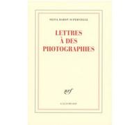 Silvia Baron Supervielle – Lettres à des photographies – Broché – Gallimard