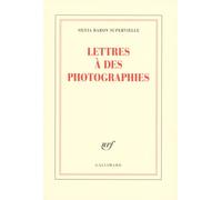 Silvia Baron Supervielle – Lettres à des photographies – Broché – Gallimard