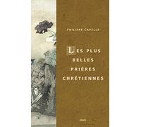 Lettres à Dieu: Les plus belles prières chrétiennes