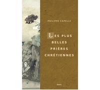 Lettres à Dieu Les plus belles prières chrétiennes - Philippe Capelle-Dumont - Seuil - broché - Anthologie