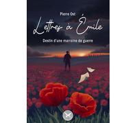 Lettres à Emile - Pierre Ost - Lion Z'aile De Waterloo - broché - Roman