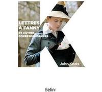 Lettres à Fanny et autres correspondances John Keats (Auteur)