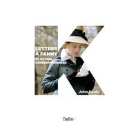 Lettres à Fanny et autres correspondances John Keats (Auteur)