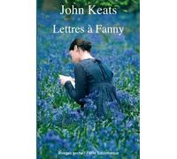Lettres à Fanny - John Keats - Rivages - Poche - Roman