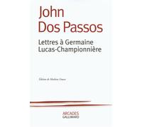 Lettres à Germaine Lucas-Championnière - John Dos Passos - Gallimard - Poche - Roman