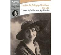Lettres à Guillaume Apollinaire Louise de Coligny-Chatillon (Auteur)