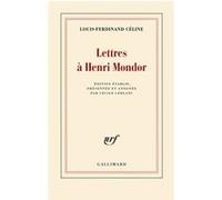 Louis-Ferdinand Céline – Lettres à Henri Mondor – Gallimard – Broché