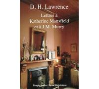 Lettres à Katherine Mansfield et à J.M. Murry - D. H. (David Herbert) Lawrence - Rivages - Poche - Roman