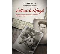 Lettres à Khaye – Correspondance clandestine d'un amour en temps de guerre – Éditions Calmann-Lévy