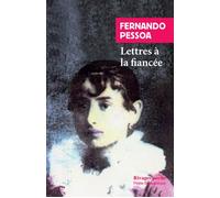 Lettres à la fiancée - Fernando Pessoa - Rivages - broché - Livre
