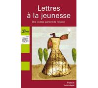 Lettres à la jeunesse : Dix poètes parlent de l'espoir