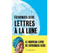 Lettres à la Lune - Fatoumata Kebe - Slatkine Et Cie - broché - Etude