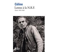 Lettres à la N.R.F. Choix 1931-1961 - Louis-Ferdinand Céline - Gallimard - Poche - Roman