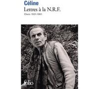Lettres à la N.R.F. Louis-Ferdinand Céline (Auteur), Philippe Sollers (Préface), Pascal Fouché (Edité par)