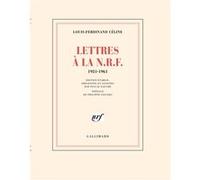 Lettres à la N.R.F. Louis-Ferdinand Céline (Auteur), Philippe Sollers (Préface), Pascal Fouché (Edité par)