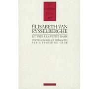 Lettres à la Petite Dame Elisabeth Van Rysselberghe (Auteur), Catherine Gide (Edité par)