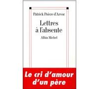 Lettres à l'absente Patrick Poivre d'Arvor (Auteur)