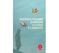Lettres à l'absente - Patrick Poivre d'Arvor - Lgf - Livre