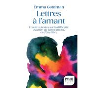 Lettres à l'amant: Et autres textes sur la difficulté d'aimer, de faire l'amour, et d'être libre