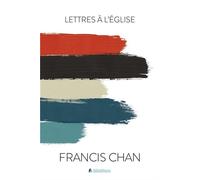 Lettres à l'église - Francis Chan - Blf Europe - broché - Essai
