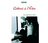 Lettres à l'Etre - Correspondance inédite - Réédition