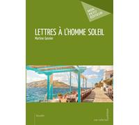 Lettres à l'Homme Soleil - Martine Gasnier - Publibook - broché - Nouvelles