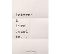 Lettres à lire quand tu... Carnet à compléter et à offrir à un être cher pour apporter votre présence en toute circonstance.