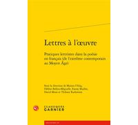 Lettres à l'oeuvre Pratiques lettristes dans la poésie en français (de l'extrême contemporain au Moyen Âge) - Collectif - Classiques Garnier - broché - Essai