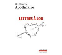 Guillaume Apollinaire – Lettres à Lou – Gallimard