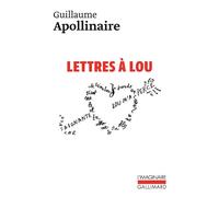Lettres à Lou - - Guillaume Apollinaire - Gallimard - Livre