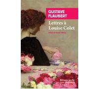 Lettres à Louise Colet - Gustave Flaubert - Rivages - Poche - Roman
