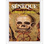 Lettres à Lucilius, 1 à 29: Livres I à III
