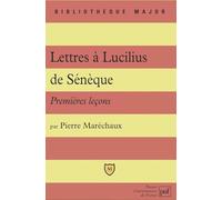Lettres à Lucilius de Sénèque - Premières leçons
