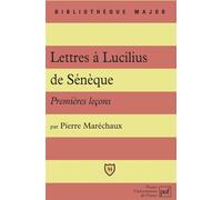 Lettres à Lucilius, de Sénèque Premieres lecons - Pierre Maréchaux - Puf - broché - Etude