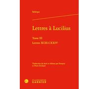 Lettres à Lucilius: Lettres XCIII-CXXIV (Tome III)